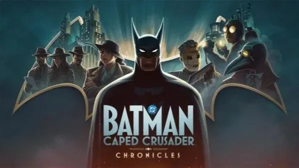 Batman: Caped Crusader – Chronicles geliyor